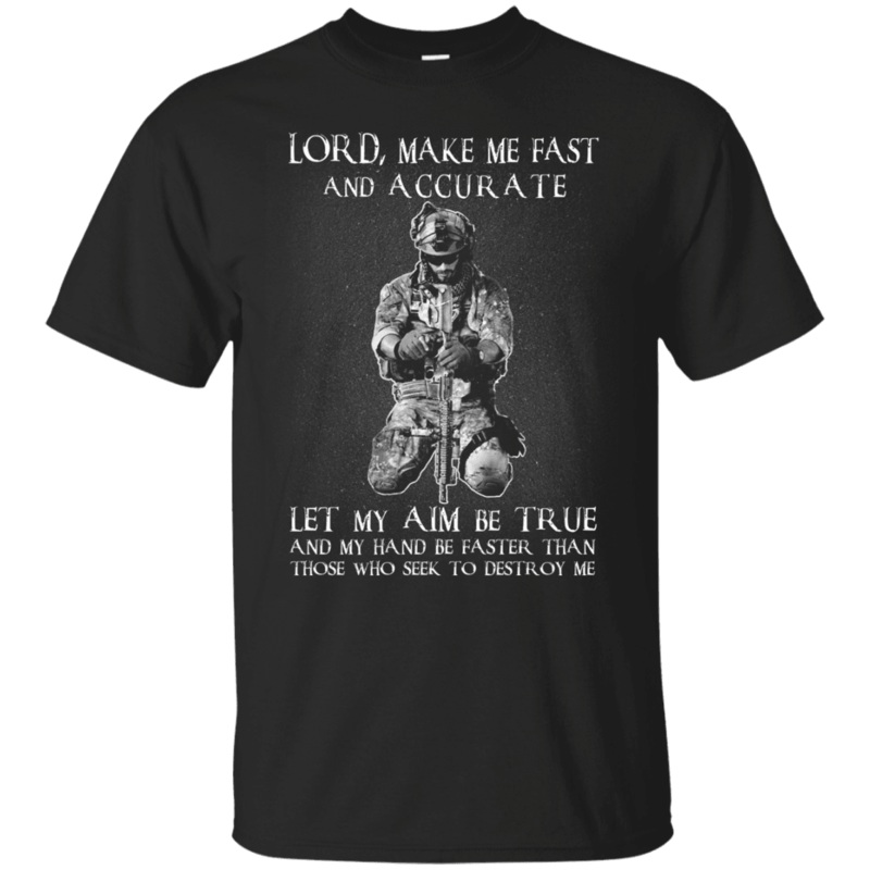 Military T-Shirt LORD MAKE ME FAST AND ACCURATE IJRL6346091092