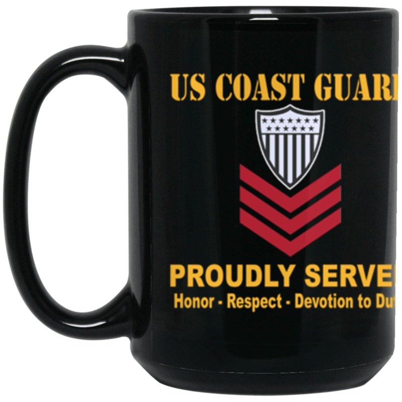 US Coast Guard E-6 Petty Officer First Class E6 PO1 Petty Officer Proudly Served Core Values 15 oz. Black Mug